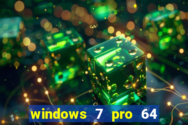 windows 7 pro 64 bits iso download